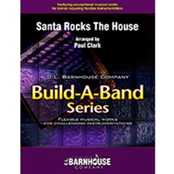 Barnhouse  Clark P  Santa Rocks The House (Build-A-Band) - Concert Band