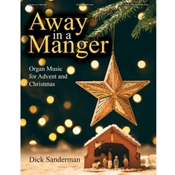 Lorenz  Sanderman D  Away in a Manger
 - Organ Music for Advent and Christmas