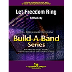 Barnhouse Huckeby E   Let Freedom Ring (Build-A-Band) - Concert Band