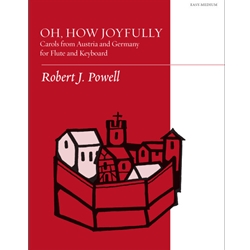Augsburg Oh How Joyfully - Carols from Austria and Germany for Flute and Keyboard Powell R