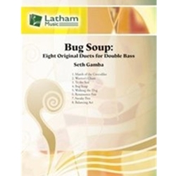 Latham Gamba S   Bug Soup - Eight Original Duets for Double Bass
