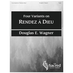 SacredMusicPres  Wagner D  Four Variants on "Rendez Ã  Dieu"