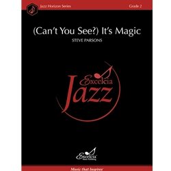 (Can’t You See?) It’s Magic
 - Jazz Ensemble