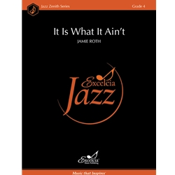It Is What It Ain’t - Jazz Ensemble
