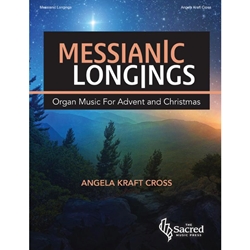 Messianic Longings - Organ Music for Advent and Christmas
