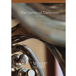The Valley of Darkness - Concert Band