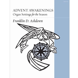 Advent Awakenings - Organ Settings for the Season