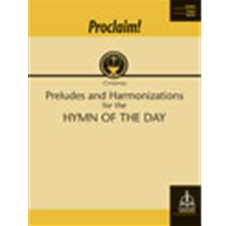 Proclaim! Preludes and Harmonizations for the Hymn of the Day - Organ