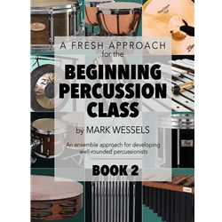 A Fresh Approach for the Beginning Percussion Class: Book 2