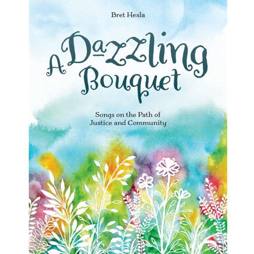 A Dazzling Bouquet - Songs on the Path of Justice and Community