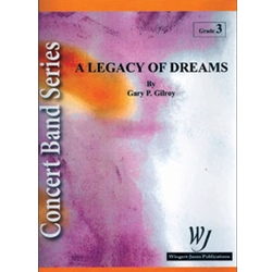 Wingert Jones Gilroy   Legacy of Dreams - Concert Band