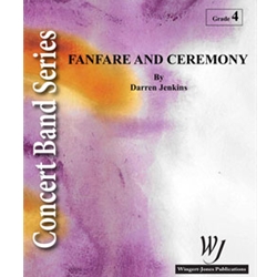 Wingert Jones Jenkins   Fanfare And Ceremony - Concert Band