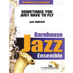 Barnhouse Aldrich   Sometimes You Have To Fly Away - Jazz Ensemble