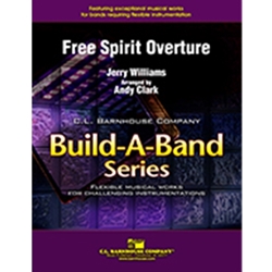 Barnhouse Williams J Clark A  Free Spirit Overture (Build-A-Band) - Concert Band