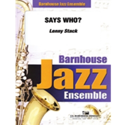 Barnhouse Stack L   Says Who - Jazz Ensemble