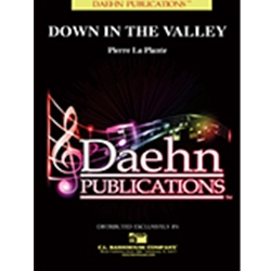 Daehn LaPlante P   Down in the Valley - Concert Band