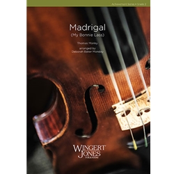 Wingert Jones Morley T Monday D B  Madrigal (My Bonnie Lass) - String Orchestra