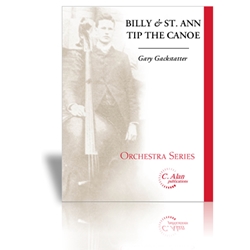C Alan  Gackstatter G  Billy & St Anne Tip the Canoe - String Orchestra