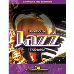 Barnhouse Clark P   Let's Keep A Good Thing Goin' - Jazz Ensemble