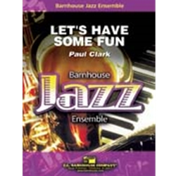 Barnhouse Clark P   Let's Have Some Fun - Jazz Ensemble