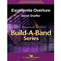Barnhouse Shaffer D   Excellentia Overture (Build-A-Band) - Concert Band